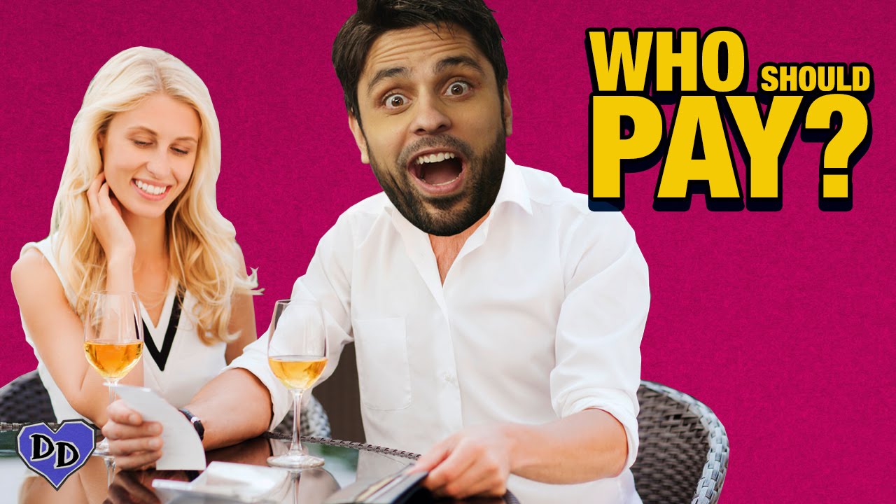 WHO SHOULD PAY FOR THE FIRST DATE: Should men always pay for the first date?
