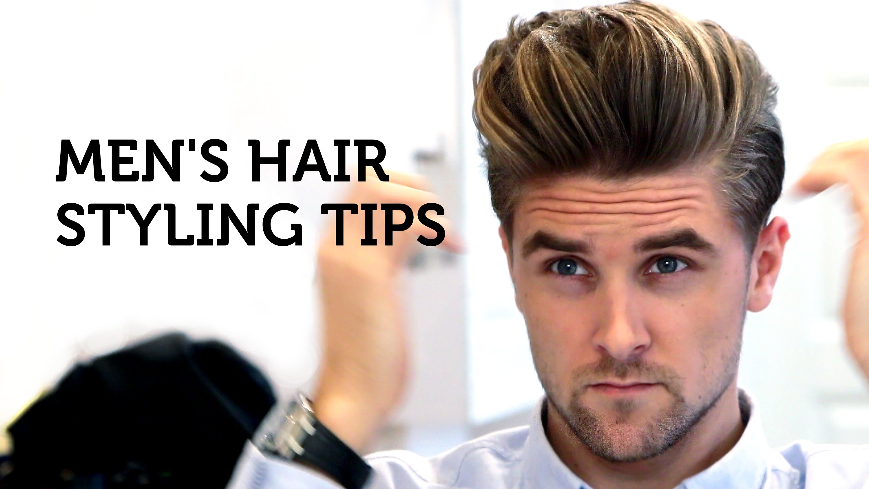Men’s Hair Styling Tips | 5 Min Hair Guide For Mens Look