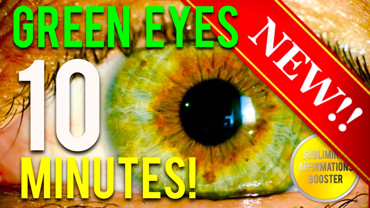? GET GREEN EYES IN 10 MINUTES! SUBLIMINAL AFFIRMATIONS BOOSTER! RESULTS NOW! CHANGE YOUR EYE COLOR!